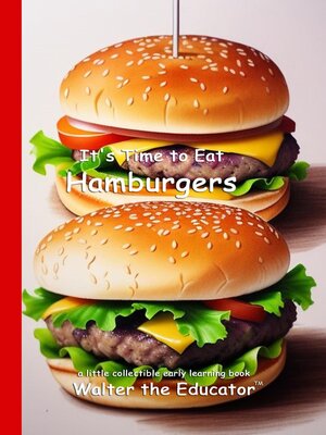 cover image of It's Time to Eat Hamburgers